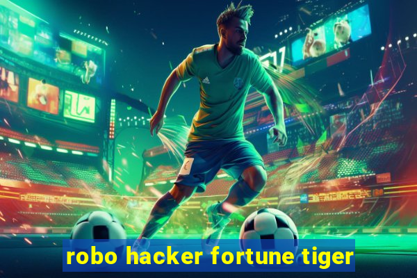 robo hacker fortune tiger